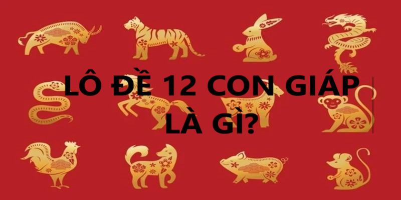 lo-de-12-con-giap
