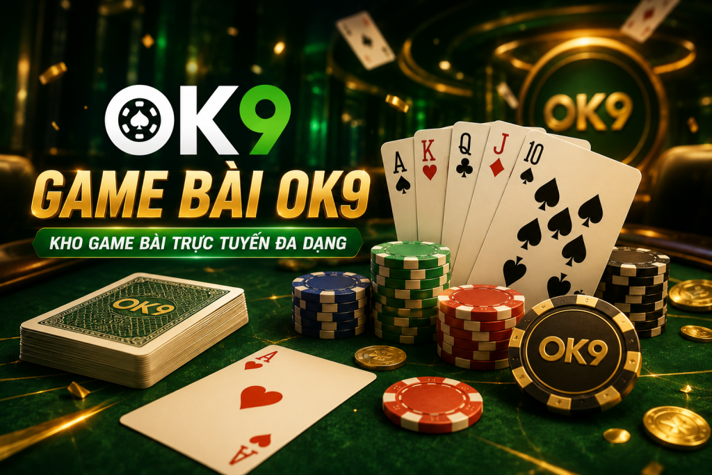 Game Bài OK9 với bàn bài hiện đại, bộ bài, chip casino và logo OK9 nổi bật